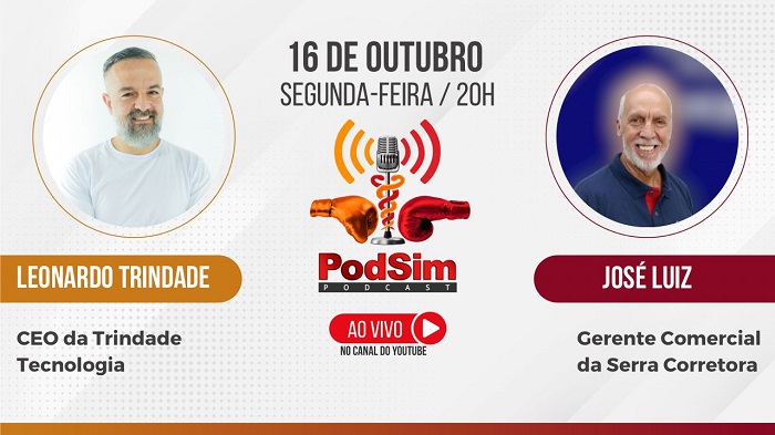 PodSim recebe Leonardo Trindade, da Trindade Tecnologia e José Luiz, da Serra Corretora